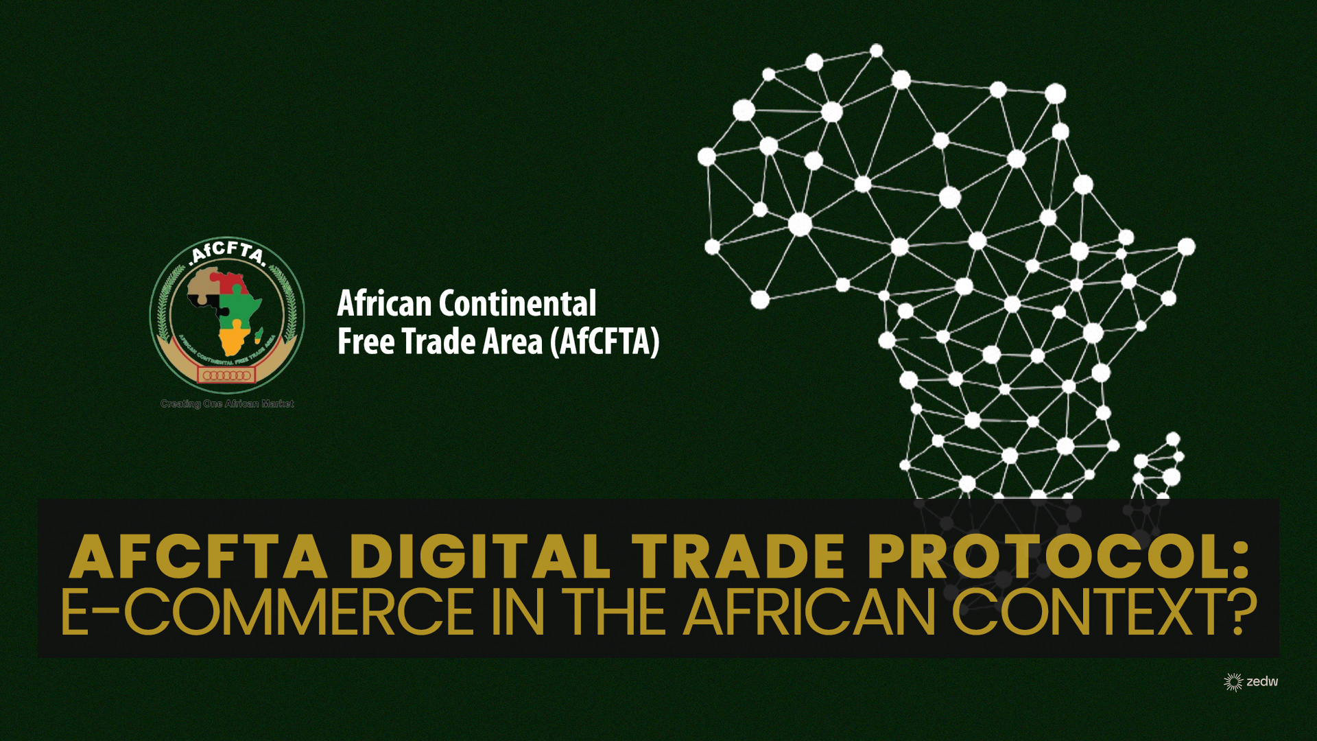 Africa takes a big step forward with new Digital Trade Protocol (By Chris LeGrand)